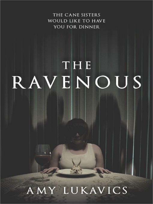 Title details for The Ravenous by Amy Lukavics - Available